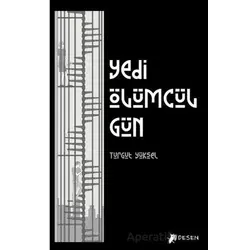 Yedi Ölümcül Gün - Turgut Yüksel - Desen Yayınları