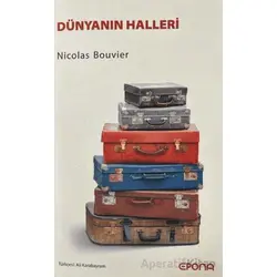 Dünyanın Halleri - Nicolas Bouvier - Epona Kitap