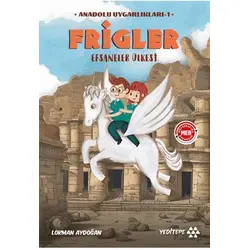 Anadolu Uygarlıkları -1 / Frigler - Lokman Aydoğan - Yeditepe Yayınevi