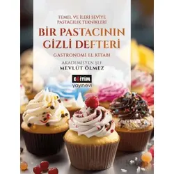 Bir Pastacının Gizli Defteri - Mevlüt Ölmez - Eğitim Yayınevi - Bilimsel Eserler