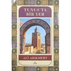 Tunus’ta Bir Yer - Ali Arıkmert - Ravza Yayınları