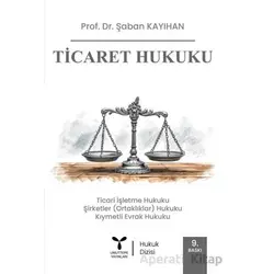 Ticaret Hukuku - Şaban Kayıhan - Umuttepe Yayınları