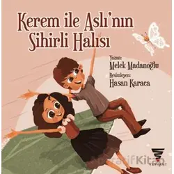 Kerem İle Aslı’nın Sihirli Halısı - Melek Madanoğlu - Varyant Yayıncılık