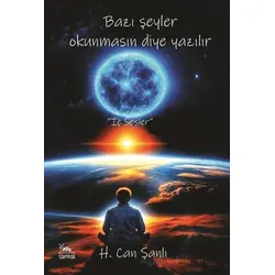 Bazı Şeyler Okunmasın Diye Yazılır - H. Can Şanlı - Sarmal Kitabevi