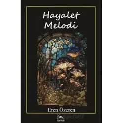 Hayalet Melodi - Eren Özeren - Sarmal Kitabevi