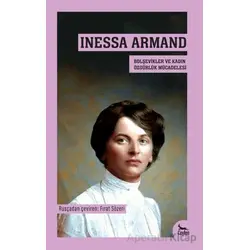 Inessa Armand- Bolşevikler ve Kadın Özgürlük Mücadelesi - Kolektif - Ceylan Yayınları