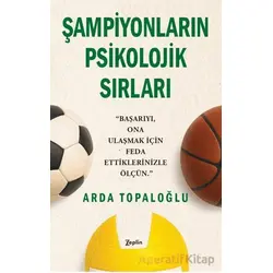 Şampiyonların Psikolojik Sırları - Arda Topaloğlu - Zeplin Kitap