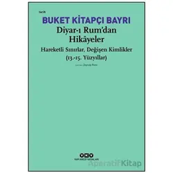 Diyar-ı Rum’dan Hikayeler - Buket Kitapçı Bayrı - Yapı Kredi Yayınları