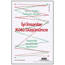 İyi İnsanlar Kötü Düşününce - Steven Nadler - Yapı Kredi Yayınları