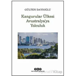 Kangurular Ülkesi Avustralya’ya Yolculuk - Gülten Dayıoğlu - Yapı Kredi Yayınları