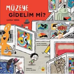 Müzeye Gidelim Mi? - Luisa Vera - Kuraldışı Yayınevi