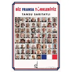 Biz Fransa Türkleriyiz - Tansu Sarıtaylı - Boğaziçi Yayınları