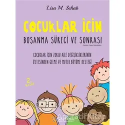 Çocuklar İçin Boşanma Süreci ve Sonrası - Lisa M. Schab - Sola Kidz