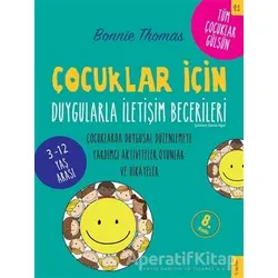 Çocuklar İçin Duygularla İletişim Becerileri - Bonnie Thomas - Sola Kidz
