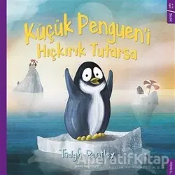 Küçük Pengueni Hıçkırık Tutarsa - Tadgh Bentley - Sola Kidz