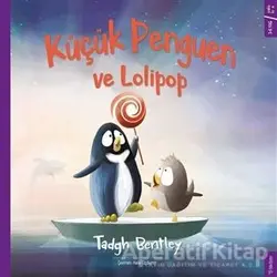 Küçük Penguen ve Lolipop - Tadgh Bentley - Sola Kidz