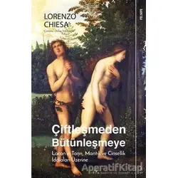 Çiftleşmeden Bütünleşmeye - Lorenzo Chiesa - Sola Unitas