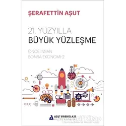 21. Yüzyılla Büyük Yüzleşme - Şerafettin Aşut - Optimist Yayın Dağıtım