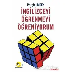 İngilizceyi Öğrenmeyi Öğreniyorum - Perçin İmrek - Abaküs Kitap