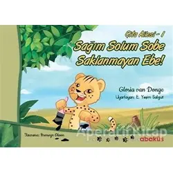 Sağım Solum Sobe Saklanmayan Ebe! - Çıta Ailesi 1 - Gloria Van Donge - Abaküs Kitap