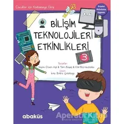 Çocuklar İçin Kodlamaya Giriş - Bilişim Teknolojileri Etkinlikleri 3 - Talin Bayaç - Abaküs Kitap