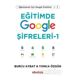 Eğitimde Google Şifreleri - 1 - Yonca Özgün - Abaküs Kitap