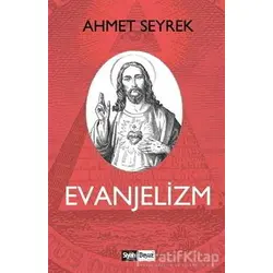Evanjelizm - Ahmet Seyrek - Siyah Beyaz Yayınları