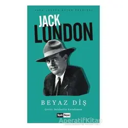 Beyaz Diş - Jack London - Siyah Beyaz Yayınları