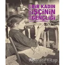 Bir Kadın İşçinin Gençliği - Adelheid Popp - Kor Kitap