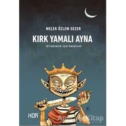 Kırk Yamalı Ayna - Melek Özlem Sezer - Kor Kitap