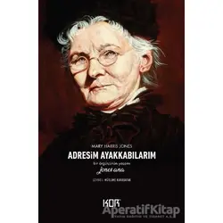 Adresim Ayakkabılarım - Mary Harris Jones - Kor Kitap