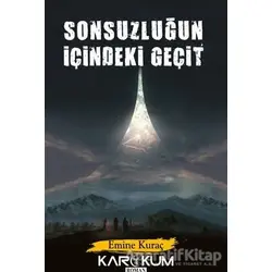 Sonsuzluğun İçindeki Geçit - Emine Kuraç - Karakum Yayınevi