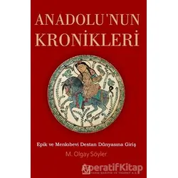 Anadolunun Kronikleri - M. Olgay Söyler - Karakum Yayınevi