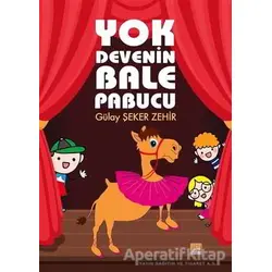 Yok Devenin Bale Pabucu - Gülay Şeker Zehir - Tunç Yayıncılık