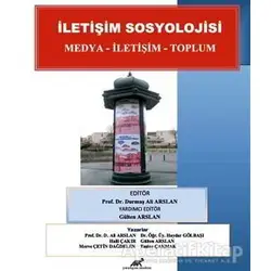 İletişim Sosyolojisi - Emine Çakmak Kılıçaslan - Paradigma Akademi Yayınları
