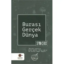 Burası Gerçek Dünya - Şeyma Çekici - Cezve Kitap