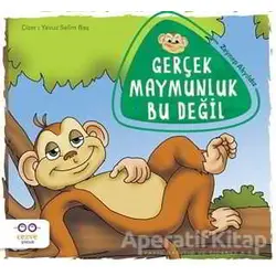 Gerçek Maymunluk Bu Değil - Zeynep Akyıldız - Cezve Çocuk