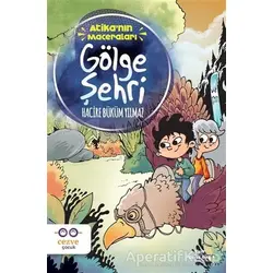 Gölge Şehri - Atikanın Maceraları - Hacire Büküm Yılmaz - Cezve Çocuk