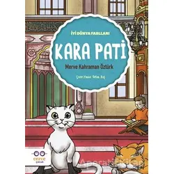Kara Pati - İyi Dünya Fablları - Merve Kahraman Öztürk - Cezve Çocuk
