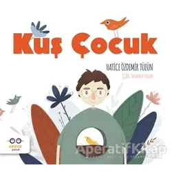 Kuş Çocuk - Hatice Özdemir Tülün - Cezve Çocuk