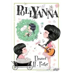 Pollyanna - Eleanor H. Porter - Pogo Çocuk
