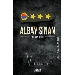 Albay Sinan Yalnız Kurt ve İhanet - Ahmet Ali Özer Salmanoğlu - Librum Kitap