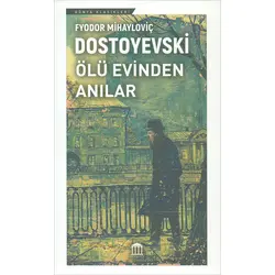 Ölü Evinden Anılar - Fyodor Mihayloviç Dostoyevski - Olympia Yayınları