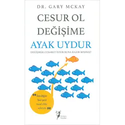 Cesur Ol Değişime Ayak Uydur - Gary Mckay - Kalipso Yayınları
