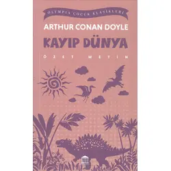 Kayıp Dünya (Özet Metin) - Arthur Conan Doyle - Olympia Yayınları