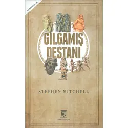 Gılgamış Destanı - Stephen Mitchell - Mitoloji Tarihi Yayınları