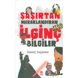 Şaşırtan Meraklandıran İlginç Bilgiler - İnanç Yaşayan - Olympia Yayınları