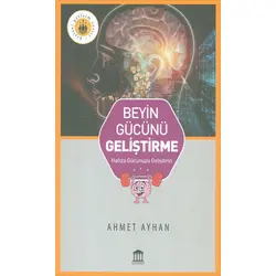 Beyin Gücünü Geliştirme - Ahmet Ayhan - Olympia Yayınları