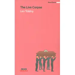 The Live Corpse - Leo Tolstoy - Anayurt Yayınları