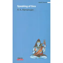 Speaking Of Siva - A. K. Ramanujan - Anayurt Yayınları